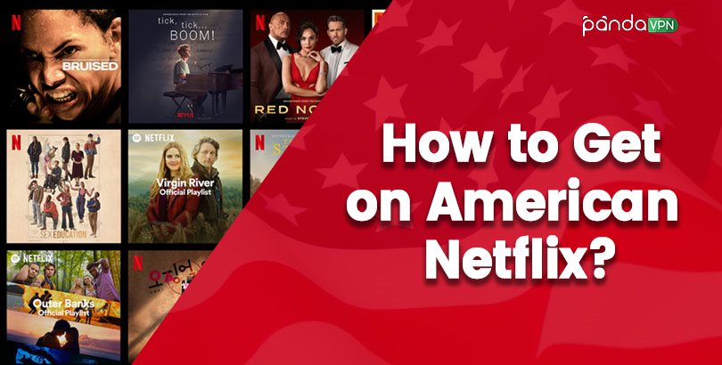 Netflix US Complete Guide: How to Get on American Netflix?